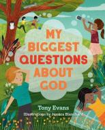 My Biggest Questions about God di Tony Evans edito da HARVEST KIDS