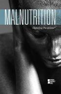 Malnutrition edito da Greenhaven Press