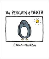 The Ballad of the Penguin of Death: Method 412 di Edward Monkton edito da ANDREWS & MCMEEL