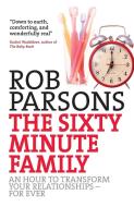 The Sixty Minute Family di Rob Parsons edito da Lion Hudson Limited