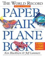 World Record Paper Airplane Book di Ken Blackburn, Jeff Lammers edito da Workman Publishing