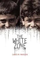 The White Zone di Carolyn Marsden edito da Carolrhoda Books