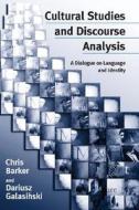 Cultural Studies and Discourse Analysis: A Dialogue on Language and Identity di Chris Barker, Dariusz Galasinski edito da SAGE PUBN
