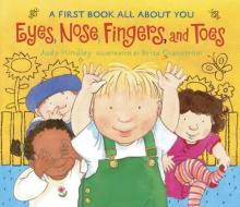 Eyes, Nose, Fingers, and Toes: A First Book All about You di Judy Hindley edito da Candlewick Press (MA)