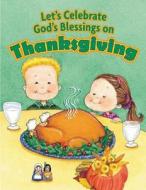 Let's Celebrate God's Blessings on Thanksgiving di Lise Caldwell edito da Standard Publishing Company