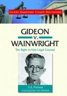 Prentzas, G:  Gideon v. Wainwright di G. S. Prentzas edito da Chelsea House Publishers