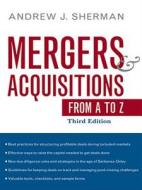 Mergers And Acquisitions From A To Z di Andrew Sherman edito da Amacom