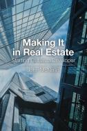 Making It in Real Estate: Starting Out as a Developer di John McNellis edito da Urban Land Institute,U.S.
