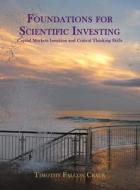 Foundations For Scientific Investing di Timothy Falcon Crack edito da Timothy Crack