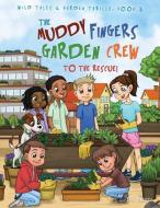 The Muddy Fingers Garden Crew to the Rescue! Coloring Book di D. S. Venetta edito da BLOOMINTHYME PR