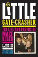 The Little Gate-Crasher di Gabrielle Kaplan-Mayer edito da The Sager Group LLC