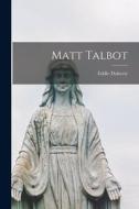 Matt Talbot di Eddie Doherty edito da LIGHTNING SOURCE INC