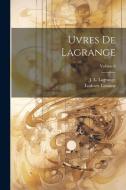 uvres de Lagrange; Volume 6 di Ludovic Lalanne edito da LEGARE STREET PR