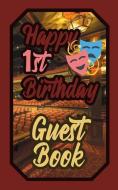 Happy 1st Birthday Guest Book: 1 First One Theatre Celebration Message Logbook for Visitors Family and Friends to Write  di Murphy edito da INDEPENDENTLY PUBLISHED