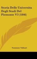 Storia Delle Universita Degli Studi del Piemonte V3 (1846) di Tommaso Vallauri edito da Kessinger Publishing