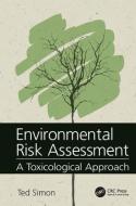 Environmental Risk Assessment di Ted (Ted Simon LLC Simon edito da Taylor & Francis Ltd