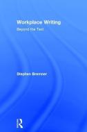 Workplace Writing di Stephen (City University of Hong Kong) Bremner edito da Taylor & Francis Ltd