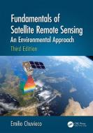 Fundamentals Of Satellite Remote Sensing di Emilio Chuvieco edito da Taylor & Francis Ltd