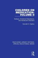 Children On Medication Volume Ii di Kenneth D. Gadow edito da Taylor & Francis Ltd