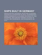 Ships built in Germany di Books Llc edito da Books LLC, Reference Series