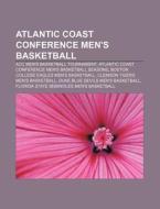 Atlantic Coast Conference Men's Basketba di Books Llc edito da Books LLC, Wiki Series