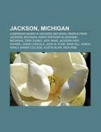 Jackson, Michigan: Jackson High School di Books Llc edito da Books LLC, Wiki Series