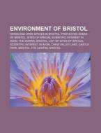 Environment Of Bristol: Parks And Open Spaces In Bristol, Protected Areas Of Bristol, Sites Of Special Scientific Interest In Avon, The Downs di Source Wikipedia edito da Books Llc, Wiki Series