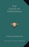 The Cloud of Unknowing di Evelyn Underhill edito da Kessinger Publishing