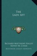The Lady Aft di Richard Matthews Hallet edito da Kessinger Publishing
