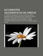 Accidentes geográficos de Grecia di Fuente Wikipedia edito da Books LLC, Reference Series