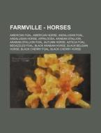 Farmville - Horses: American Foal, Ameri di Source Wikia edito da Books LLC, Wiki Series