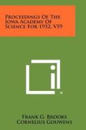 Proceedings of the Iowa Academy of Science for 1952, V59 edito da Literary Licensing, LLC