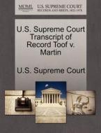 U.s. Supreme Court Transcript Of Record Toof V. Martin edito da Gale Ecco, U.s. Supreme Court Records