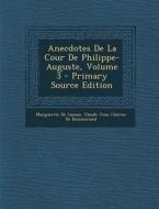 Anecdotes de La Cour de Philippe-Auguste, Volume 3 di Marguerite De Lussan, Claude Jean Cheron De Boismorand edito da Nabu Press
