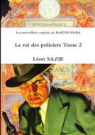 Les Merveilleux Exploits De Martin Numa Le Roi Des Policiers Tome 2 di Leon SAZIE edito da Lulu.com