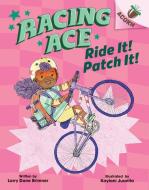 Ride It! Patch It!: An Acorn Book (Racing Ace #3) di Larry Dane Brimner edito da SCHOLASTIC