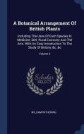 A Botanical Arrangement of British Plants: Including the Uses of Each Species in Medicine, Diet, Rural Economy and the A di William Withering edito da CHIZINE PUBN