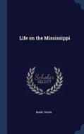 Life on the Mississippi di Mark Twain edito da CHIZINE PUBN