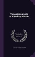 The Autobiography Of A Working Woman di Adelheid Popp, F C Harvey edito da Palala Press