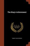 The King's Achievement di Robert Hugh Benson edito da CHIZINE PUBN