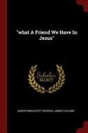 What a Friend We Have in Jesus di Joseph Medlicott Scriven, James Cleland edito da CHIZINE PUBN