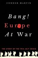 Bang! Europe At War. di Connor Martin edito da Blurb