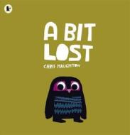 A Bit Lost di Chris Haughton edito da Walker Books Ltd
