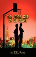The Other Side Of Da Court di T R Reed edito da America Star Books
