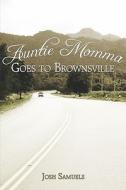 Auntie Momma Goes To Brownsville di Josh Samuels edito da America Star Books