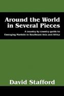 Around The World In Several Pieces di David Stafford edito da Outskirts Press