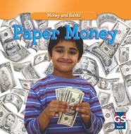 Paper Money di Dana Meachen Rau edito da Gareth Stevens Publishing