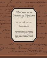 An Essay on the Principle of Population di Thomas Malthus edito da Book Jungle