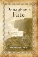 Donaghan's Fate di Benjamin Neale Bayly edito da Booksurge Publishing