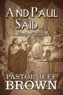 And Paul Said... di Pastor Jeff Brown edito da America Star Books